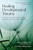 Healing Developmental Trauma: How Early Trauma Affects Self-Regulation, Self-Image, and the Capacity for Relationship