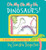 Oh My Oh My Oh Dinosaurs!: A Book of Opposites (Boynton on Board)