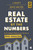 Real Estate by the Numbers: A Complete Reference Guide to Deal Analysis