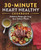 30-Minute Heart Healthy Cookbook: Delicious Recipes for Easy, Low-Sodium Meals