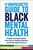 The Unapologetic Guide to Black Mental Health: Navigate an Unequal System, Learn Tools for Emotional Wellness, and Get the Help You Deserve