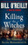 Killing the Witches: The Horror of Salem, Massachusetts (Bill O'Reilly's Killing Series)