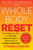 The Whole Body Reset: Your Weight-Loss Plan for a Flat Belly, Optimum Health & a Body You'll Love at Midlife and Beyond