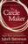 The Circle Maker: Praying Circles Around Your Biggest Dreams and Greatest Fears