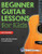Beginner Guitar Lessons for Kids Book: with Online Video and Audio Access