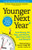 Younger Next Year: Live Strong, Fit, Sexy, and SmartUntil Youre 80 and Beyond