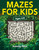 Mazes For Kids Ages 4-8: Maze Activity Book | 4-6, 6-8 | Workbook for Games, Puzzles, and Problem-Solving