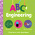 ABCs of Engineering: The Essential STEM Board Book of First Engineering Words for Kids (Science Gifts for Kids) (Baby University)