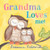 Grandma Loves Me!: A Sweet Baby Animal Book About a Grandmother's Love (Gifts for Grandchildren or Grandma) (Marianne Richmond)