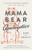 Mama Bear Apologetics Guide to Sexuality: Empowering Your Kids to Understand and Live Out Gods Design