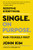 Single On Purpose: Redefine Everything. Find Yourself First.