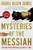 Mysteries of the Messiah: Unveiling Divine Connections from Genesis to Today