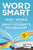 Word Smart, 6th Edition: 1400+ Words That Belong in Every Savvy Student's Vocabulary (Smart Guides)