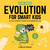 Evolution for Smart Kids: A Little Scientist's Guide to the Origins of Life (2) (Future Geniuses)
