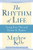 The Rhythm of Life: Living Every Day with Passion & Purpose