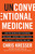 Unconventional Medicine: Join the Revolution to Reinvent Healthcare, Reverse Chronic Disease, and Create a Practice You Love