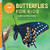 Butterflies for Kids: A Junior Scientist's Guide to the Butterfly Life Cycle and Beautiful Species to Discover