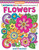 Notebook Doodles Flowers: Coloring & Activity Book (Design Originals) 30 Inspiring Floral Designs; Beginner-Friendly Creative Art Activities for Tweens, on High-Quality Extra-Thick Perforated Paper