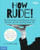 How Rude!: The Teen Guide to Good Manners, Proper Behavior, and Not Grossing People Out