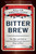 Bitter Brew: The Rise and Fall of Anheuser-Busch and America's Kings of Beer