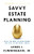 Savvy Estate Planning: What You Need to Know Before You Talk to the Right Lawyer