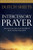 Intercessory Prayer Study Guide: How God Can Use Your Prayers to Move Heaven and Earth