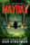 MAYDAY: A Frighteningly Realistic Aviation Thriller (Capt. Mark Smith Series)