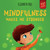 Mindfulness Makes Me Stronger: Kids Book to Find Calm, Keep Focus and Overcome Anxiety (Childrens Book for Boys and Girls) (World of Kids Emotions)