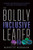 The Boldly Inclusive Leader: Transform Your Workplace (and the World) by Valuing the Differences Within