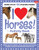 I Love Horses! Activity Book: Giddy-up great stickers, trivia, step-by-step drawing projects, and more for the horse lover in you! (I Love Activity Books)