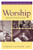 Worship, Revised and Expanded Edition: Reformed according to Scripture