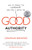 Good Authority: How to Become the Leader Your Team Is Waiting For