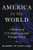 America in the World: A History of U.S. Diplomacy and Foreign Policy