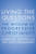 Living the Questions: The Wisdom of Progressive Christianity