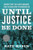 Until Justice Be Done: America's First Civil Rights Movement, from the Revolution to Reconstruction