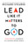 Lead Like It Matters to God: Values-Driven Leadership in a Success-Driven World (Lead Like It Matters to God Set)