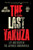 The Last Yakuza: Life and Death in the Japanese Underworld