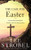 The Case for Easter: A Journalist Investigates Evidence for the Resurrection (Case for ... Series)