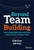 Beyond Team Building: How to Build High Performing Teams and the Culture to Support Them