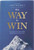 The Way to Win: Coaching & Developing Men in Matters of Life & Faith