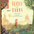Seeds and Trees: A childrens book about the power of words