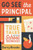 Go See the Principal: True Tales from the School Trenches