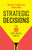 Strategic Decisions: The 30 Most Useful Models