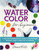 Watercolor For Beginners: A Fun and Comprehensive Guide to Watercolor Painting Using a Simple Set of Supplies (Studio)