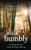 Walk Humbly: Encouragements for Living, Working and Being