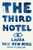 The Third Hotel: A Novel