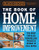 Black & Decker The Book of Home Improvement: The Most Popular Remodeling Projects Shown in Full Detail