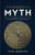 The Meaning of Myth: With 12 Greek Myths Retold and Interpreted by a Psychiatrist (Ancient Wisdom)