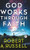 GOD Works Through Faith