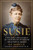 Susie: The Life and Legacy of Susannah Spurgeon, wife of Charles H. Spurgeon